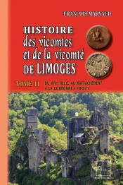 Histoire Des Vicomtes & De La Vicomté De Limoges (T2)