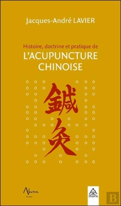 Bertrand.pt - Histoire, Doctrine Et Pratique De L'Acupuncture Chinoise