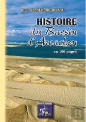 Histoire Du Bassin D'Arcachon En 100 Pages