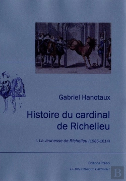 Bertrand.pt - Histoire Du Cardinal De Richelieu Tome 1 ; La Jeunesse De Richelieu (1585-1614)