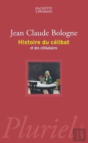 Histoire Du Célibat Et Des Célibataires