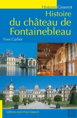 Bertrand.pt - Histoire Du Chateau De Fontainebleau