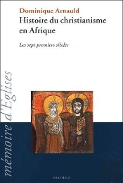 Histoire Du Christianisme En Afrique ; Les Sept Premiers Siecles
