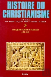 Histoire Du Christianisme T.3 ; Les Églises D'Orient Et D'Occident (432-610)