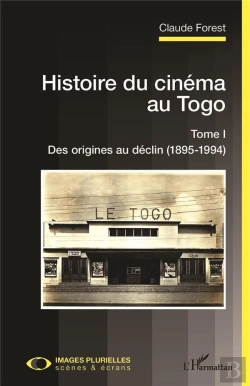 Bertrand.pt - Histoire Du Cinéma Au Togo Tome 1 : Des Origines Au Déclin (1895-1994)
