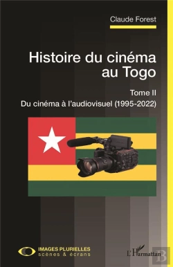 Bertrand.pt - Histoire Du Cinéma Au Togo Tome 2 : Du Cinéma À L'Audiovisuel (1995-2022)