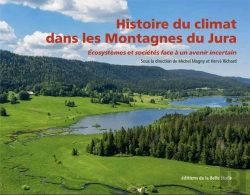 Bertrand.pt - Histoire Du Climat Dans Les Montagnes Du Jura : Écosystèmes Et Sociétés Face À Un Avenir Incertain