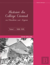 Histoire Du College Cevenol Au Chambon-Sur-Lignon - Tome I - 1938/1970