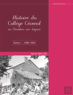 Bertrand.pt - Histoire Du College Cevenol Au Chambon-Sur-Lignon - Tome I - 1938/1970