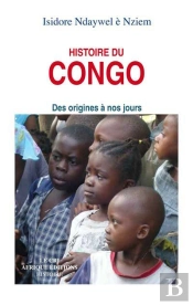 Histoire Du Congo ; Des Origines À Nos Jours