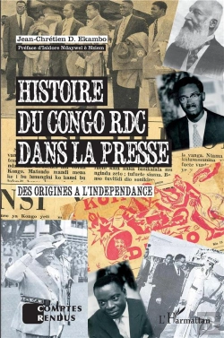 Bertrand.pt - Histoire Du Congo Rdc Dans La Presse ; Des Origines À L'Indépendance