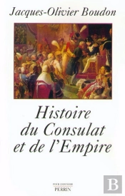 Histoire Du Consulat Et De L'Empire 1799-1815
