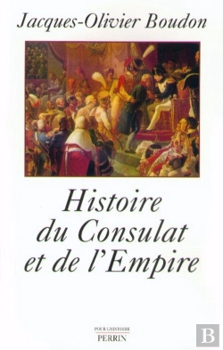 Bertrand.pt - Histoire Du Consulat Et De L'Empire 1799-1815
