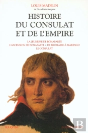 Histoire Du Consulat Et De L'Empire - Tome 1