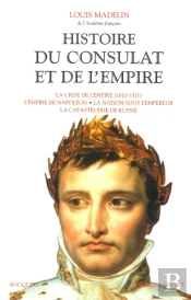 Histoire Du Consulat Et De L'Empire - Tome 3