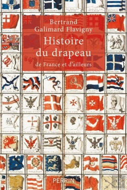 Bertrand.pt - Histoire Du Drapeau De France Et D'Ailleurs
