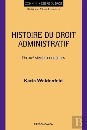 Histoire Du Droit Administratif - Du Xive Siecle A Nos Jours