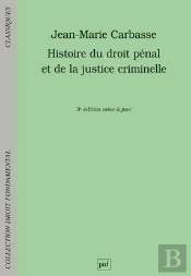 Histoire Du Droit Pénal Et De La Justice Criminelle (3e Édition)