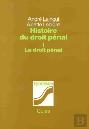 Histoire Du Droit Pénal T.1 ; Le Droit Pénal