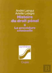 Histoire Du Droit Pénal T.2 ; La Procédure Criminelle