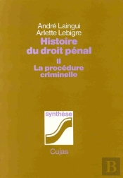 Histoire Du Droit Pénal T.2 ; La Procédure Criminelle