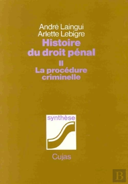 Bertrand.pt - Histoire Du Droit Pénal T.2 ; La Procédure Criminelle