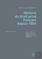 Histoire Du Droit Privé Francais Depuis 1804 (2e Édition)
