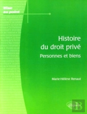Histoire Du Droit Privé. Personnes Et Biens