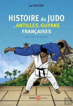 Bertrand.pt - Histoire Du Judo Aux Antilles Et Guyane Françaises