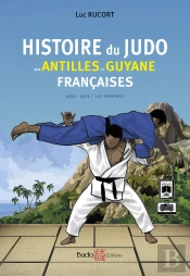Histoire Du Judo Aux Antilles Et Guyane Francaises