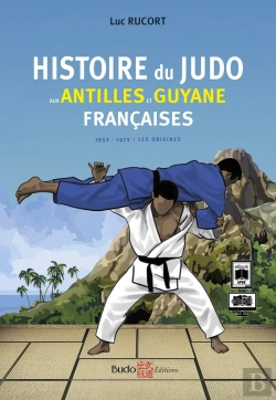 Bertrand.pt - Histoire Du Judo Aux Antilles Et Guyane Francaises