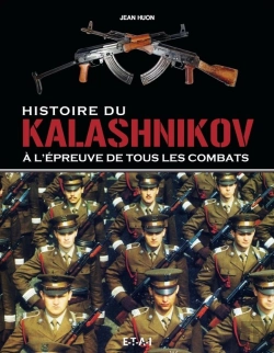 Bertrand.pt - Histoire Du Kalashnikov, À L'Épreuve De Tous Les Combats