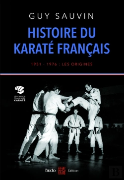 Bertrand.pt - Histoire Du Karaté Français ; 1951-1976 : Les Origines