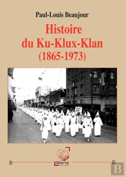 Bertrand.pt - Histoire Du Ku-Klux-Klan (1865-1973)