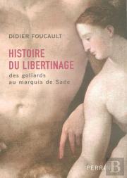 Histoire Du Libertinage Des Goliards Au Marquis De Sade