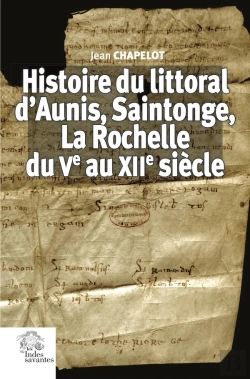 Bertrand.pt - Histoire Du Littoral D'Aunis, Saintonge, La Rochelle Du Ve Au Xiie Siècle