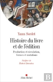 Histoire Du Livre Et De L'Édition ; Production Et Circulation, Formes Et Mutations