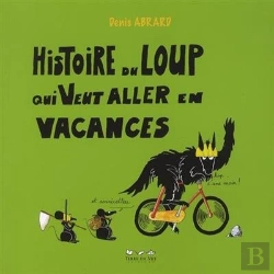 Bertrand.pt - Histoire Du Loup Qui Veut Aller En Vacances