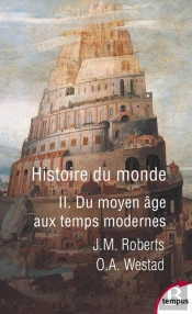 Histoire Du Monde Tome 2 ; Du Moyen Âge Aux Temps Modernes