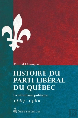 Bertrand.pt - Histoire Du Parti Libéral Du Québec