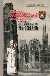 Histoire Du Pays Bordelais Au Xve Siècle Et Du Dernier Archevêque Gascon Pey Berland