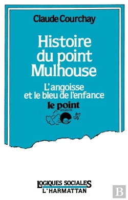 Bertrand.pt - Histoire Du Point Mulhouse L'Angoisse Et Le Bleu