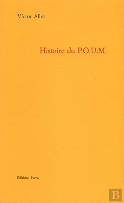 Bertrand.pt - Histoire Du P.O.U.M : Le Marxisme En Espagne (1919-1939)