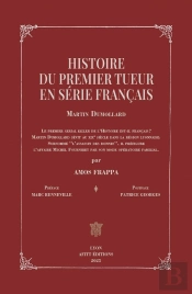 Histoire Du Premier Tueur En Série Français : Martin Dumollard