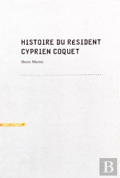 Histoire Du Résident Cyprien Coquet