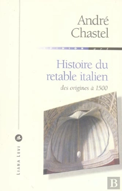 Bertrand.pt - Histoire Du Retable Italien Des Origines A 1500