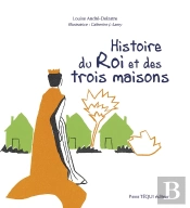 Histoire Du Roi Et Des Trois Maisons