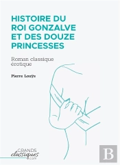 Histoire Du Roi Gonzalve Et Des Douze Princesses