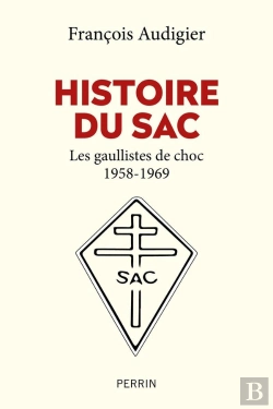 Bertrand.pt - Histoire Du Sac : Les Gaullistes De Choc 1958-1969