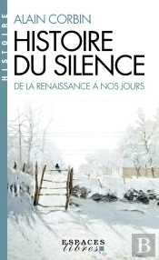 Histoire Du Silence : De La Renaissance À Nos Jours